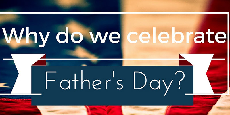 5 Reasons To Celebrate Father’s Day