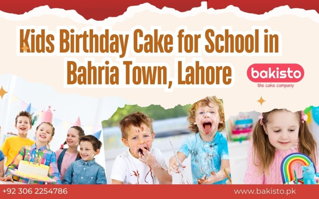 Kids Birthday Cake for School in Bahria Town, Lahore